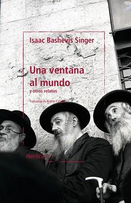 UNA VENTANA AL MUNDO | 9788418930461 | BASHEVIS SINGER,ISAAC | Libreria Geli - Librería Online de Girona - Comprar libros en catalán y castellano