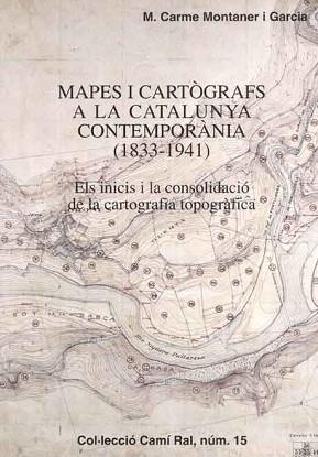 MAPES I CARTOGRAFS A LA CATALUNYA CONTEMPORANIA | 9788423206179 | MONTANER I GARCIA,M.CARME | Libreria Geli - Librería Online de Girona - Comprar libros en catalán y castellano