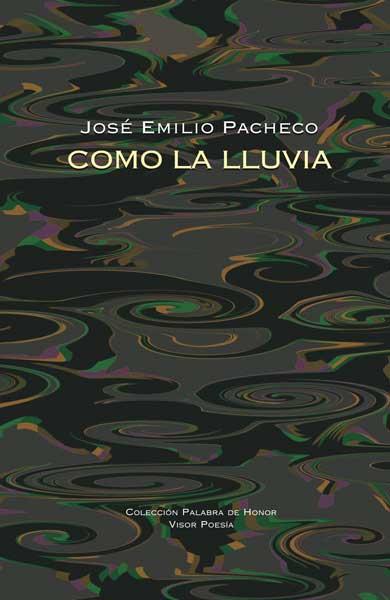 COMO LA LLUVIA | 9788498950359 | PACHECO,JOSE EMILIO | Llibreria Geli - Llibreria Online de Girona - Comprar llibres en català i castellà