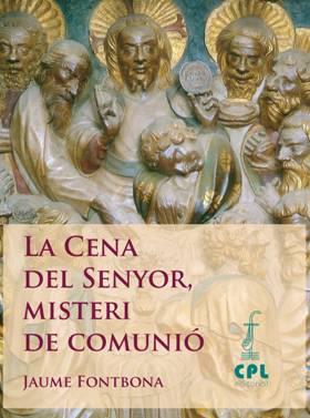 LA CENA DEL SENYOR,MISTERI DE COMUNIO | 9788498054460 | FONTBONA,JAUME | Libreria Geli - Librería Online de Girona - Comprar libros en catalán y castellano