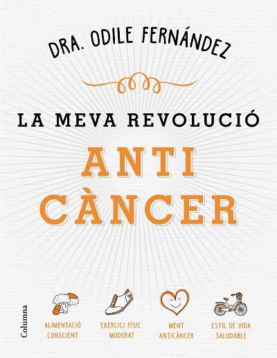 LA MEVA REVOLUCIÓ ANTICÀNCER | 9788466422079 | FERNÁNDEZ,ODILE | Llibreria Geli - Llibreria Online de Girona - Comprar llibres en català i castellà