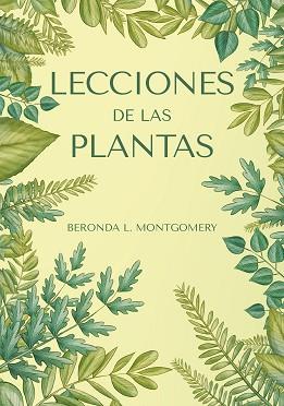 LECCIONES DE LAS PLANTAS | 9788412645484 | MONTGOMERY, BERONDA L. | Llibreria Geli - Llibreria Online de Girona - Comprar llibres en català i castellà