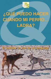 QUÉ PUEDO HACER CUANDO MI PERRO LADRA? | 9788493662677 | RUGAAS,TURID | Llibreria Geli - Llibreria Online de Girona - Comprar llibres en català i castellà