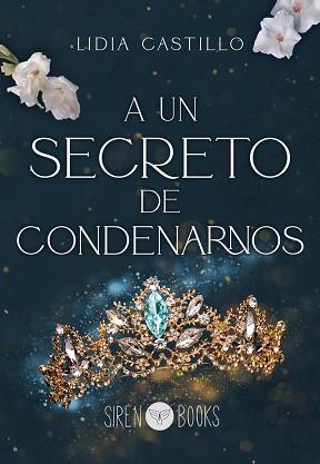 A UN SECRETO DE CONDENARNOS | 9788412784084 | CASTILLO, LIDIA | Llibreria Geli - Llibreria Online de Girona - Comprar llibres en català i castellà