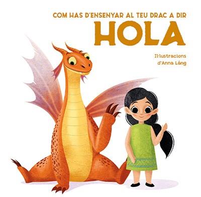 COM HAS D'ENSENYAR AL TEU DRAC A DIR HOLA  | 9788468272313 | FORNASARI, ELEONORA | Llibreria Geli - Llibreria Online de Girona - Comprar llibres en català i castellà