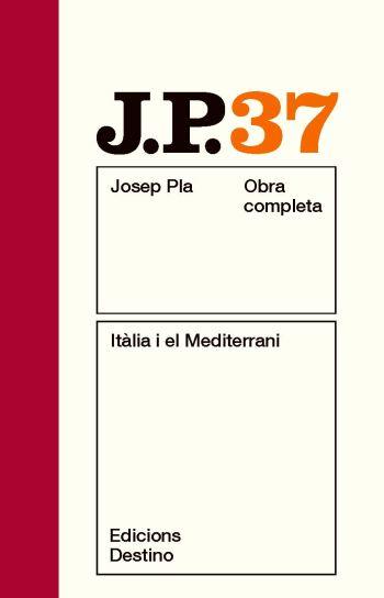 OBRA COMPLETA JOSEP PLA-37.ITALIA I EL MEDITERRANI  | 9788497101776 | PLA,JOSEP | Llibreria Geli - Llibreria Online de Girona - Comprar llibres en català i castellà