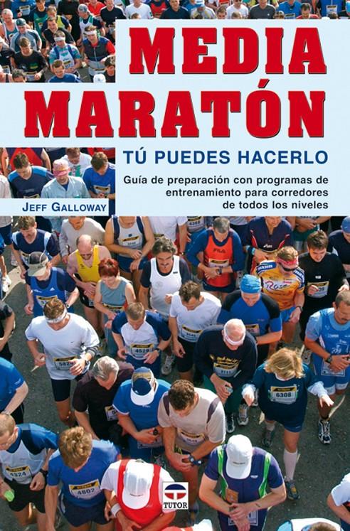 MEDIA MARATON.TU PUEDES HACERLO | 9788479026301 | GALLOWAY,JEFF | Llibreria Geli - Llibreria Online de Girona - Comprar llibres en català i castellà