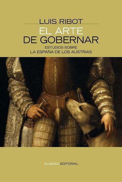 EL ARTE DE GOBERNAR.ESTUDIO SOBRE LA ESPAÑA DE LOS AUSTRIAS | 9788420647807 | RIBOT,LUIS A. | Llibreria Geli - Llibreria Online de Girona - Comprar llibres en català i castellà