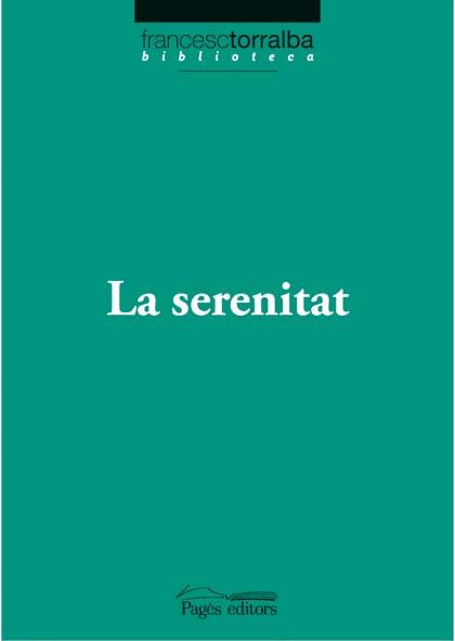 LA SERENITAT | 9788497796774 | TORRALBA,FRANCESC | Libreria Geli - Librería Online de Girona - Comprar libros en catalán y castellano