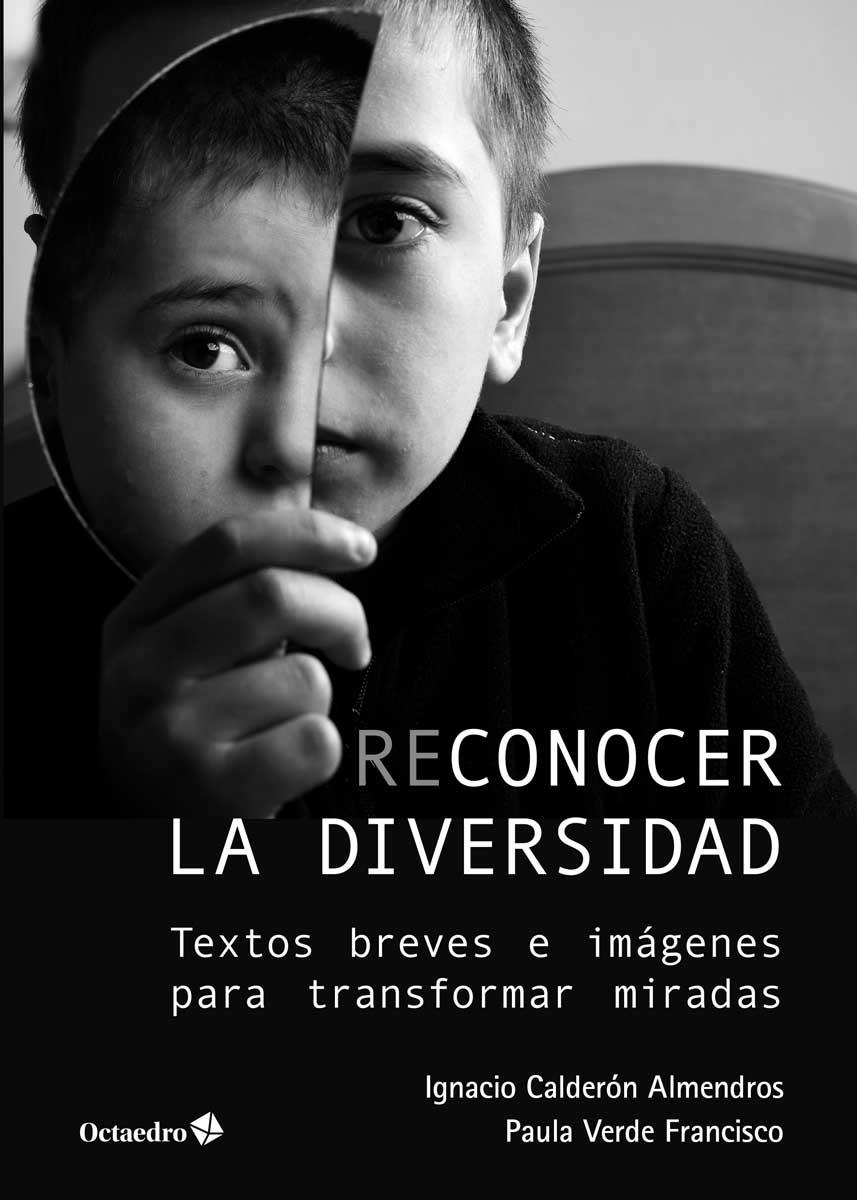 RECONOCER LA DIVERSIDAD.TEXTOS BREVES E IMÁGENES PARA TRANSFORMAR MIRADAS | 9788417219956 | CALDERÓN ALMENDROS,IGNACIO/VERDE FRANCISCO,PAULA | Llibreria Geli - Llibreria Online de Girona - Comprar llibres en català i castellà