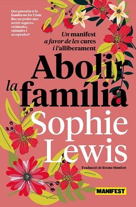 ABOLIR LA FAMÍLIA | 9788419719683 | LEWIS,SOPHIE | Llibreria Geli - Llibreria Online de Girona - Comprar llibres en català i castellà