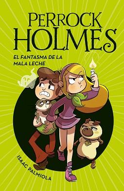 PERROCK HOLMES-16.EL FANTASMA DE LA MALA LECHE | 9788418318863 | PALMIOLA,ISAAC | Llibreria Geli - Llibreria Online de Girona - Comprar llibres en català i castellà