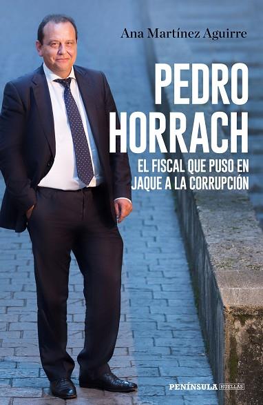 PEDRO HORRACH,EL FISCAL QUE PUSO EN JAQUE A LA CORRUPCIÓN | 9788499427058 | MARTÍNEZ AGUIRRE,ANA | Llibreria Geli - Llibreria Online de Girona - Comprar llibres en català i castellà