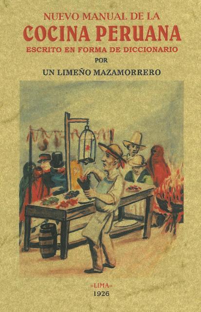 NUEVO MANUAL DE LA COCINA PERUANA ESCRITO EN FORMA DE DICCIONARIO | 9788490015230 | Llibreria Geli - Llibreria Online de Girona - Comprar llibres en català i castellà