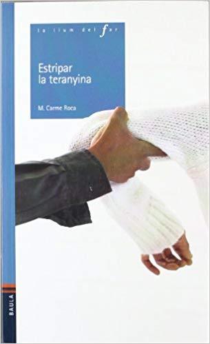 ESTRIPAR LA TERANYINA | 9788447914319 | ROCA I COSTA,MARIA CARME | Llibreria Geli - Llibreria Online de Girona - Comprar llibres en català i castellà