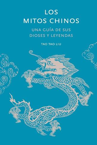 LOS MITOS CHINOS | 9788412712278 | TAU LIU, TAO | Llibreria Geli - Llibreria Online de Girona - Comprar llibres en català i castellà