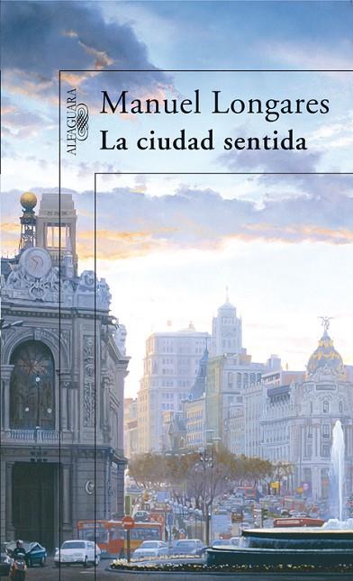 LA CIUDAD SENTIDA | 9788420471440 | LONGARES,MANUEL | Llibreria Geli - Llibreria Online de Girona - Comprar llibres en català i castellà