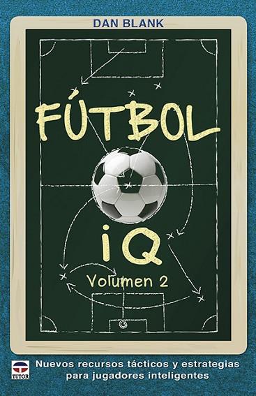 FÚTBOL IQ VOLUMEN 2 | 9788416676620 | BLANK,DAN | Llibreria Geli - Llibreria Online de Girona - Comprar llibres en català i castellà