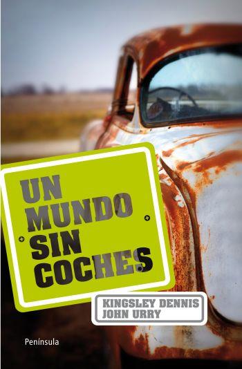 UN MUNDO SIN COCHES | 9788499420950 | DENNIS,KINGSLEY/URRY,JOHN | Llibreria Geli - Llibreria Online de Girona - Comprar llibres en català i castellà