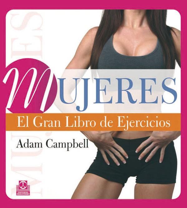 MUJERES.EL GRAN LIBRO DE EJERCICIOS | 9788499101521 | CAMPBELL,ADAM | Llibreria Geli - Llibreria Online de Girona - Comprar llibres en català i castellà