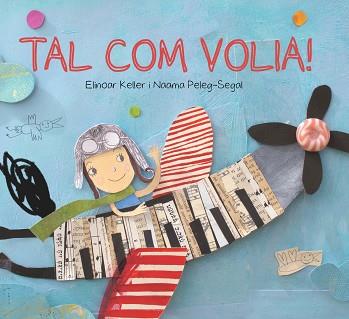 TAL COM VOLIA! | 9788416490738 | KELLER,ELINOAR/PELEG SEGAL,NAAMA | Libreria Geli - Librería Online de Girona - Comprar libros en catalán y castellano