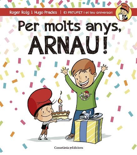 PER MOLTS ANYS,ARNAU! | 9788490344286 | ROIG,ROGER/PRADES,HUGO | Libreria Geli - Librería Online de Girona - Comprar libros en catalán y castellano