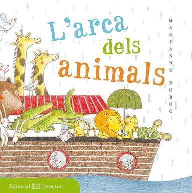 L'ARCA DELS ANIMALS | 9788426143518 | DUBUC, MARIANNE | Llibreria Geli - Llibreria Online de Girona - Comprar llibres en català i castellà