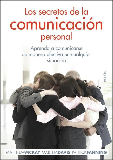 LOS SECRETOS DE LA COMUNICACION PERSONAL.APRENDA A COMUNICAR | 9788449324680 | MCKAY,MATTHEW/DAVIS,MARTHA/FANNING,PATRICK | Llibreria Geli - Llibreria Online de Girona - Comprar llibres en català i castellà
