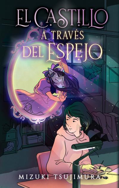 EL CASTILLO A TRAVÉS DEL ESPEJO | 9788419252333 | TSUJIMURA,MIZUKI | Llibreria Geli - Llibreria Online de Girona - Comprar llibres en català i castellà