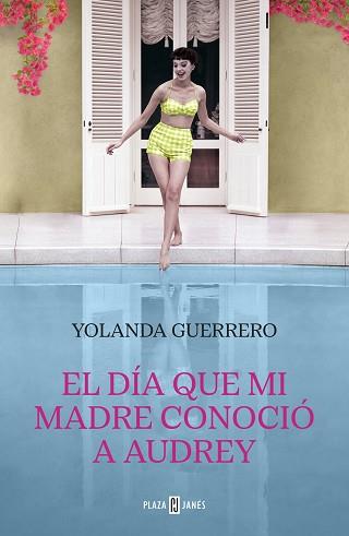 EL DÍA QUE MI MADRE CONOCIÓ A AUDREY | 9788401031809 | GUERRERO,YOLANDA | Llibreria Geli - Llibreria Online de Girona - Comprar llibres en català i castellà