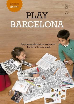 PLAY BARCELONA.50 GAMES AND ACTIVITIES TO DISCOVER THE CITY WITH YOUR FAMILY | 9788499793924 | A.A.V.V. | Llibreria Geli - Llibreria Online de Girona - Comprar llibres en català i castellà