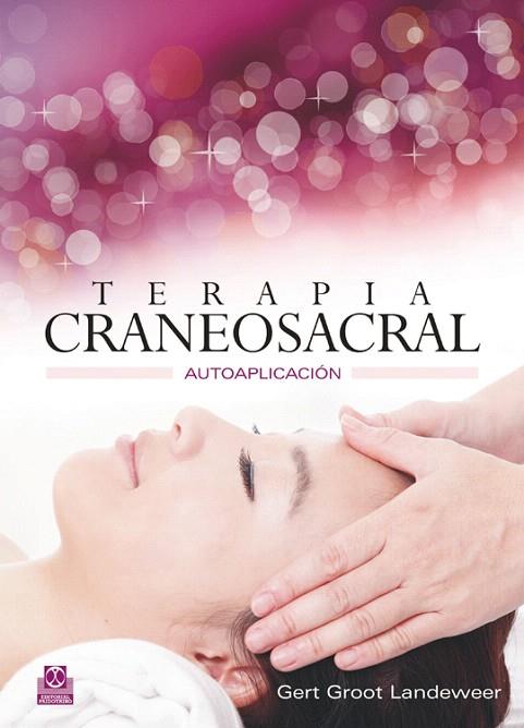 TERAPIA CRANEOSACRAL.AUTOAPLICACIÓN  (CARTONÉ+ COLOR) | 9788499102412 | GROOT LANDEWEER,GERT | Llibreria Geli - Llibreria Online de Girona - Comprar llibres en català i castellà