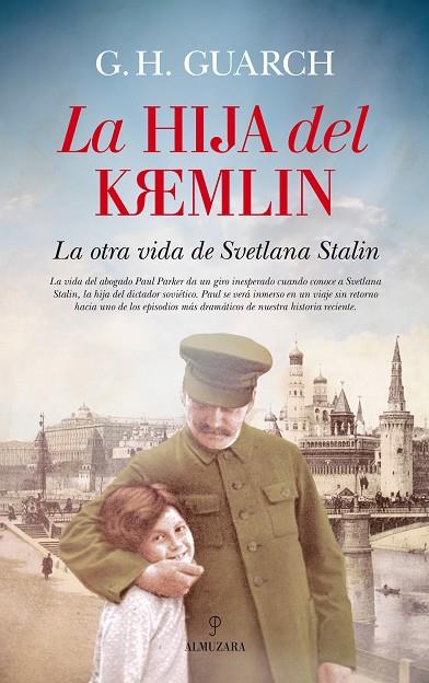 LA HIJA DEL KREMLIN LA OTRA VIDA DE SVETLANA STALIN | 9788416776269 | GUARCH,G.H. | Llibreria Geli - Llibreria Online de Girona - Comprar llibres en català i castellà