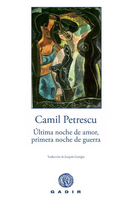 ULTIMA NOCHE DE AMOR,PRIMERA NOCHE DE GUERRA | 9788496974142 | PETRESCU,CAMIL | Llibreria Geli - Llibreria Online de Girona - Comprar llibres en català i castellà