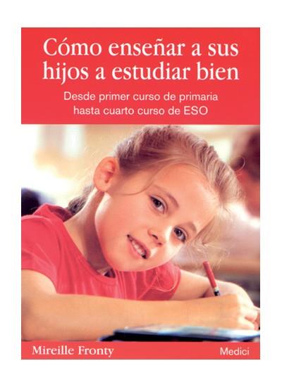 COMO ENSEÑAR A SUS HIJOS A ESTUDIAR BIEN | 9788497990561 | FRONTY,MIREILLE | Llibreria Geli - Llibreria Online de Girona - Comprar llibres en català i castellà