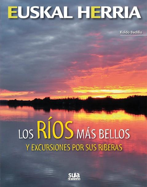 LOS RÍOS MÁS BELLOS Y EXCURSIONES POR SUS RIBERAS | 9788482165684 | BADILLO,KOLDO | Llibreria Geli - Llibreria Online de Girona - Comprar llibres en català i castellà