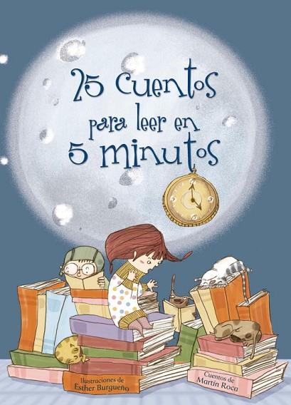 25 CUENTOS PARA LEER EN 5 MINUTOS | 9788448831318 | ROCA,MARTIN/BURGUEÑO VIGIL,ESTHER | Llibreria Geli - Llibreria Online de Girona - Comprar llibres en català i castellà