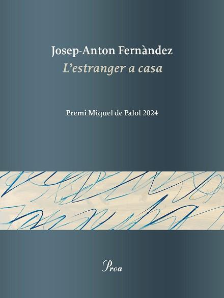 L'ESTRANGER A CASA (PREMI MIQUEL DE PALOL 2024) | 9788419657817 | FERNÀNDEZ, JOSEP-ANTON | Llibreria Geli - Llibreria Online de Girona - Comprar llibres en català i castellà