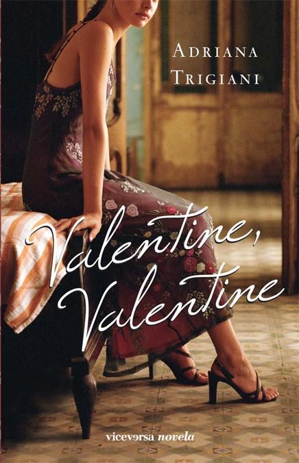 VALENTINE VALENTINE | 9788492819027 | TRIGIANI,ADRIANA | Libreria Geli - Librería Online de Girona - Comprar libros en catalán y castellano