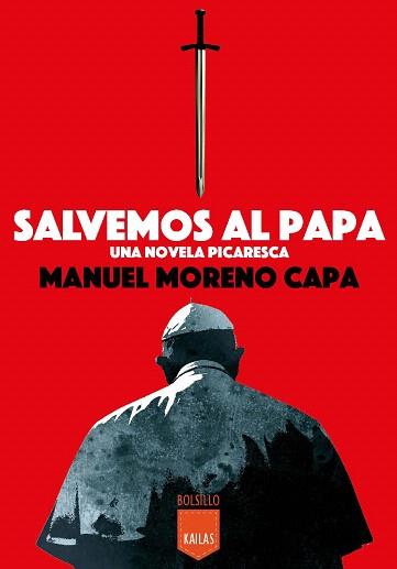 SALVEMOS AL PAPA.UNA NOVELA PICARESCA | 9788416023967 | MORENO CAPA,MANUEL | Llibreria Geli - Llibreria Online de Girona - Comprar llibres en català i castellà