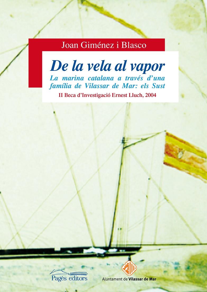 DE LA VELA AL VAPOR,LA MARINA CATALANA A TRAVES D'UNA FAMILI | 9788497797399 | GIMENEZ I BLASCO,JOAN | Llibreria Geli - Llibreria Online de Girona - Comprar llibres en català i castellà