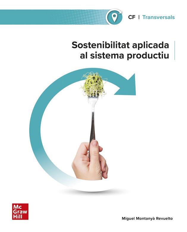 SOSTENIBILITAT APLICADA AL SISTEMA PRODUCTIU | 9788448642723 | MONTANYA REVUEL | Llibreria Geli - Llibreria Online de Girona - Comprar llibres en català i castellà