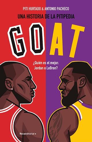 GOAT ¿QUIÉN ES MEJOR: JORDAN O LEBRON? | 9788419743954 | HURTADO, PITI/PACHECO, ANTONIO | Libreria Geli - Librería Online de Girona - Comprar libros en catalán y castellano