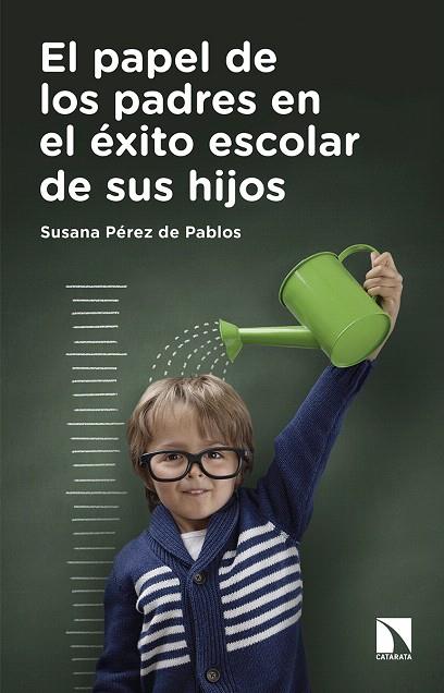 EL PAPEL DE LOS PADRES EN EL ÉXITO ESCOLAR DE SUS HIJOS | 9788490972137 | PÉREZ DE PABLOS,SUSANA | Llibreria Geli - Llibreria Online de Girona - Comprar llibres en català i castellà