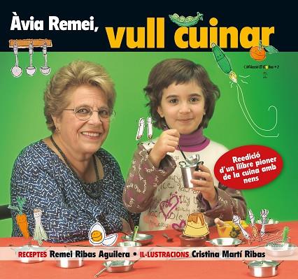 ÀVIA REMEI,VULL CUINAR! | 9788490346228 | RIBAS AGUILERA,REMEI | Llibreria Geli - Llibreria Online de Girona - Comprar llibres en català i castellà