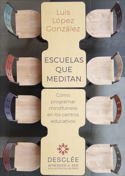 ESCUELAS QUE MEDITAN.CÓMO PROGRAMAR MINDFULNESS EN LOS CENTROS EDUCATIVOS | 9788433030252 | LÓPEZ GONZÁLEZ,LUIS | Llibreria Geli - Llibreria Online de Girona - Comprar llibres en català i castellà