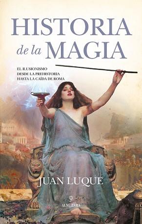 HISTORIA DE LA MAGIA | 9788411310086 | LUQUE,JUAN | Llibreria Geli - Llibreria Online de Girona - Comprar llibres en català i castellà