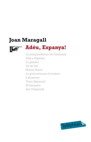 ADEU,ESPANYA! | 9788499302164 | MARAGALL,JOAN | Libreria Geli - Librería Online de Girona - Comprar libros en catalán y castellano