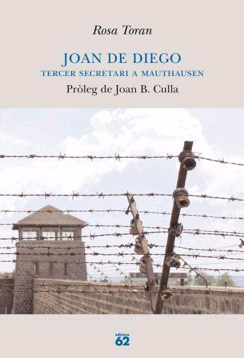 JOAN DE DIEGO.TERCER SECRETARI A MAUTHAUSEN | 9788429759174 | TORAN,ROSA | Llibreria Geli - Llibreria Online de Girona - Comprar llibres en català i castellà