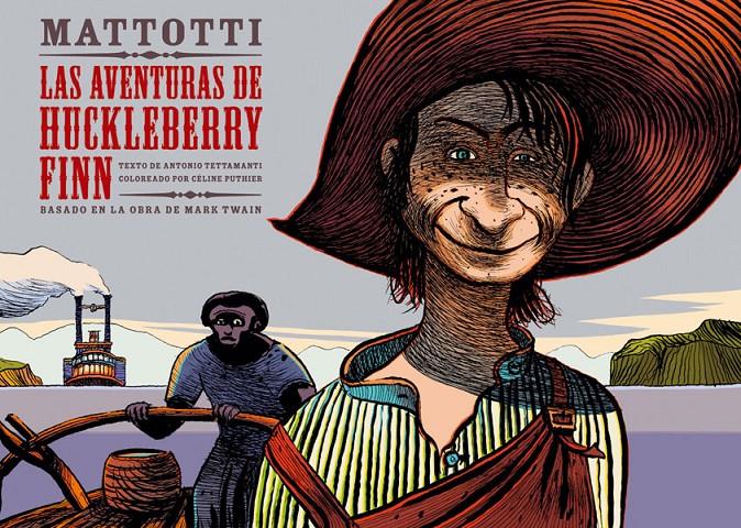 LAS AVENTURAS DE HUCKLEBERRY FINN | 9788467911497 | TWAIN, MARK/MATTOTTI | Llibreria Geli - Llibreria Online de Girona - Comprar llibres en català i castellà